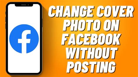 can you change your cover photo on facebook without posting it|How to Change Facebook Cover Photo Without Posting